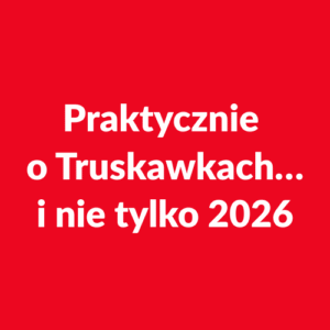 Rejestracja na konferencję w Starym Radzikowie - Konferencja: Praktycznie o Truskawkach 2026